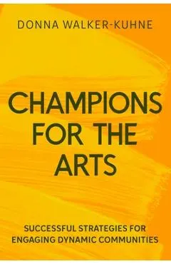 Champions for the Arts: Lessons and Successful Strategies for Engaging Diverse Audiences