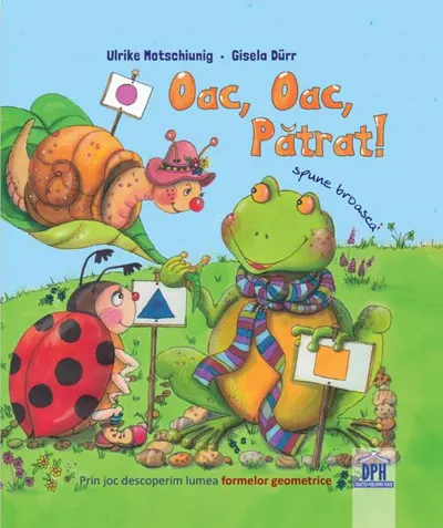 Oac oac, pătrat! Spune broasca! - Hardcover