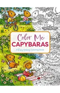 Color Me Capybaras: An Adorable Coloring Book