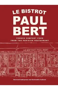 Le Bistrot Paul Bert: French Comfort Food from the Parisian Restaurant