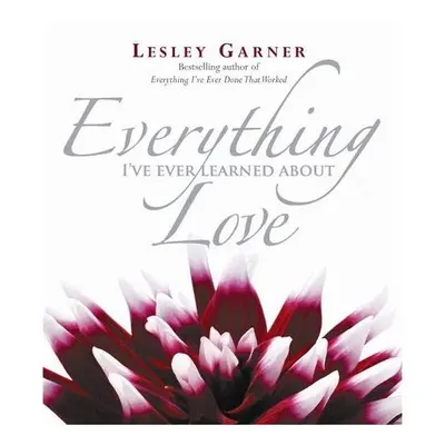 Everything I've Ever Learned about Love