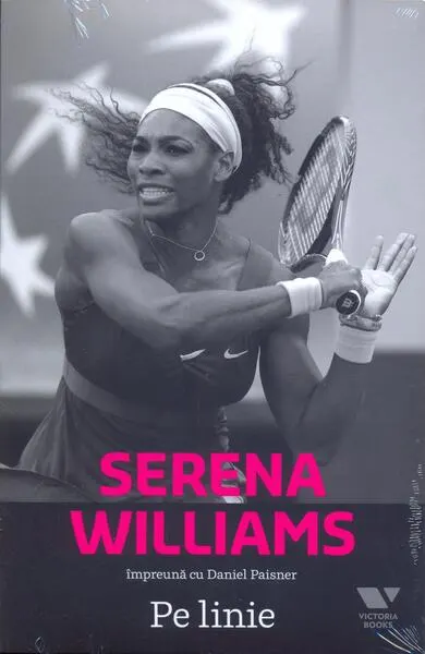 Serena Williams. Pe linie - Paperback brosat - Daniel Paisner, Serena Williams