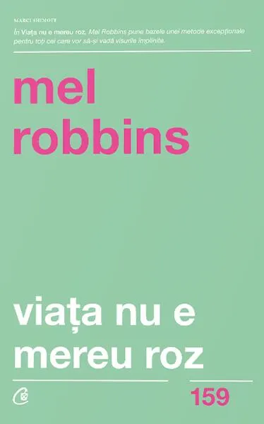 Viaţa nu e mereu roz - Paperback brosat - Mel Robbins