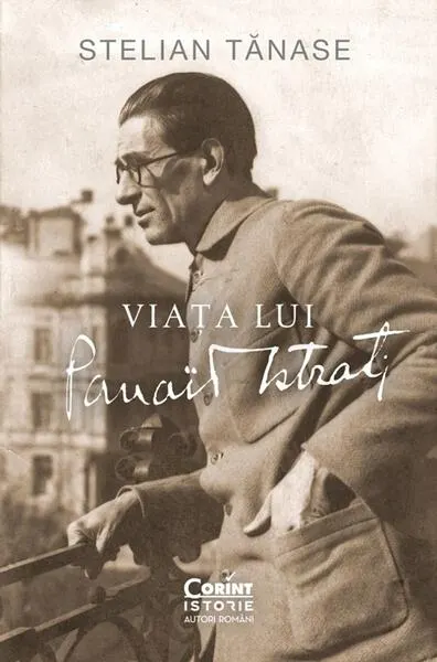 Viața lui Panait Istrati - Paperback brosat - Stelian Tănase