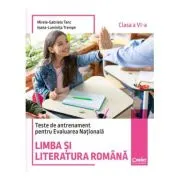Teste de antrenament pentru Evaluarea Nationala. Limba si literatura romana clasa a 6-a