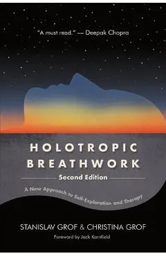 Holotropic Breathwork, Second Edition: A New Approach to Self-Exploration and Therapy