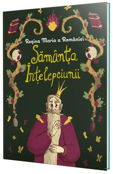 Sămânța înțelepciunii - Hardcover - Regina Maria a României