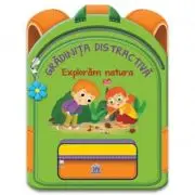 Gradinita distractiva. Exploram natura