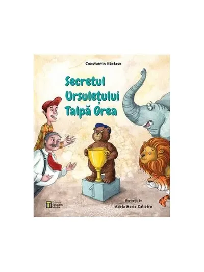 Secretul ursulețului Talpă Grea - Paperback brosat - Constantin Năstase