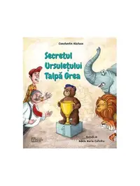 Secretul ursulețului Talpă Grea - Paperback brosat - Constantin Năstase