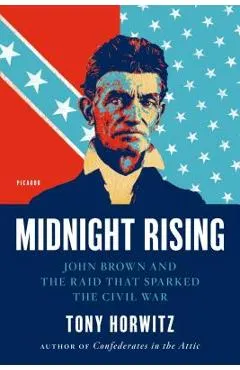 Midnight Rising: John Brown and the Raid That Sparked the Civil War