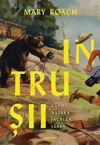 Intrușii. Când natura încalcă legea - Paperback brosat