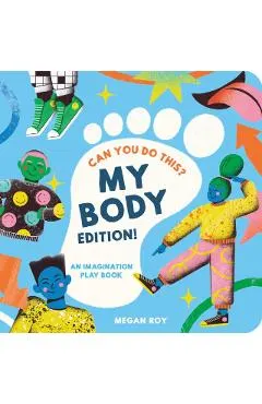 Can You Do This? (My Body Edition): A Body Parts Book for Toddlers 2-5