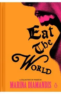 Eat the World: A Collection of Poems