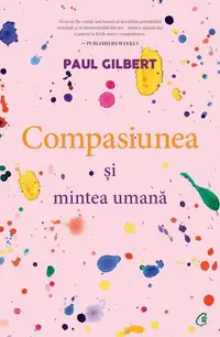 Compasiunea și mintea umană - Paperback brosat - Paul Gilbert