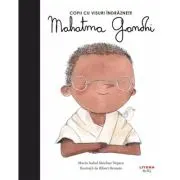 Mahatma Gandhi. Volumul 17. Copii cu visuri indraznete