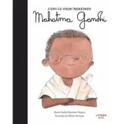Mahatma Gandhi. Volumul 17. Copii cu visuri indraznete