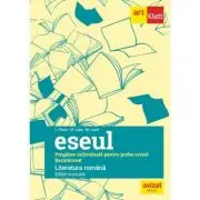 Eseul. Bacalaureat. Literatura Romana. Pregatire individuala pentru proba scrisa, editie revizuita