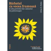 Barbatul cu vocea frumoasa. Si alte povestiri din cabinetul de psihoterapie