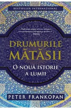 eBook Drumurile matasii. O noua istorie a lumii