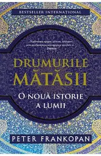 eBook Drumurile matasii. O noua istorie a lumii