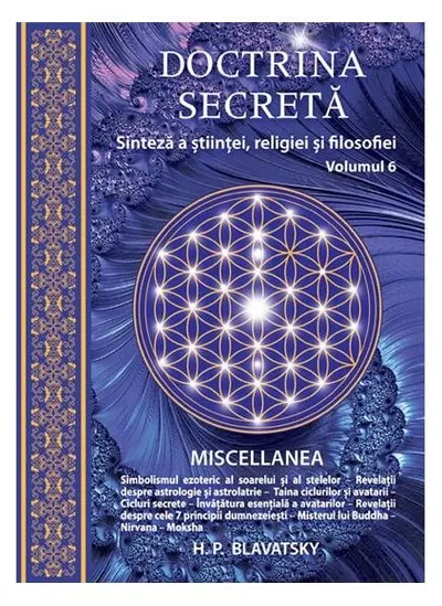 Doctrina secretă. Sinteză a științei, religiei și a filosofiei (vol.6) - Paperback brosat - Helena Petrovna Blavatsky