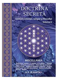 Doctrina secretă. Sinteză a științei, religiei și a filosofiei (vol.6) - Paperback brosat - Helena Petrovna Blavatsky