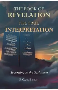 The Book of Revelation: The True Interpretation According to the Scriptures