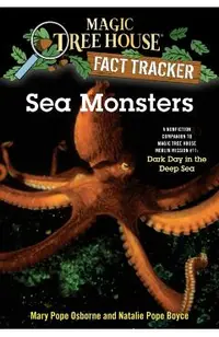 Sea Monsters: A Nonfiction Companion to Magic Tree House Merlin Mission #11: Dark Day in the Deep Sea