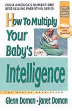 How to Multiply Your Baby's Intelligence
