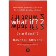 What if? 2. Alte raspunsuri stiintifice serioase la intrebari ipotetice absurde