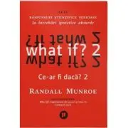 What if? 2. Alte raspunsuri stiintifice serioase la intrebari ipotetice absurde