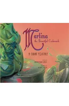 Martina the Beautiful Cockroach: A Cuban Folktale