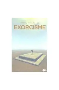 Exorcisme (RESIGILAT) - Paperback brosat - Mihai Măniuțiu
