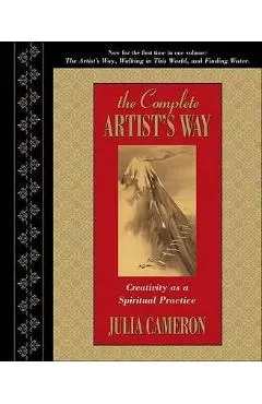 The Complete Artist's Way: Creativity as a Spiritual Practice