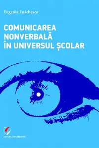 Comunicarea nonverbală în universul școlar - Paperback brosat - Eugenia Enăchescu