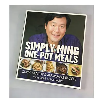 Simply Ming Onepot Meals Quick Healthy Affordable Recipes