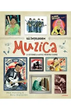 Sa intelegem muzica. O istorie a artei pentru copii