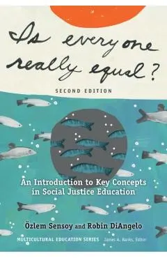 Is Everyone Really Equal?: An Introduction to Key Concepts in Social Justice Education