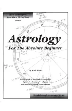 Astrology For The Absolute Beginner