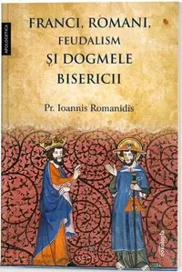 Franci, romani, feudalism și dogmele Bisericii