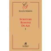 Scriitorii romani de azi. Volumul 1 – Eugen Simon