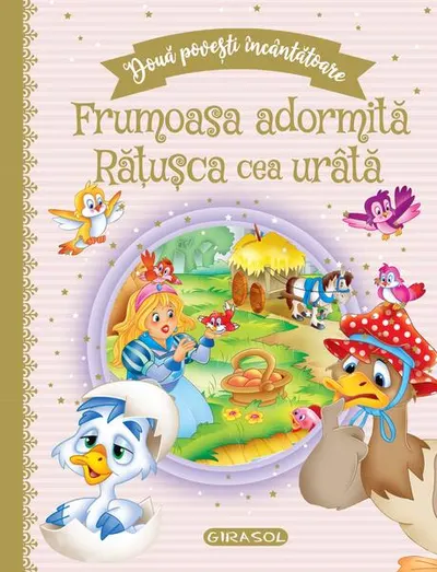 Două povești încântătoare: Frumoasa adormită / Rățușca cea urâtă - Hardcover - ***