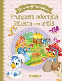 Două povești încântătoare: Frumoasa adormită / Rățușca cea urâtă - Hardcover - ***