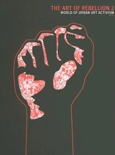 The Art of Rebellion Vol. 2 - The World of Urban Art Activism