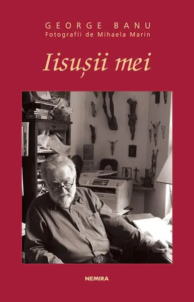Iisușii mei - Hardcover - George Banu