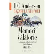 Bazarul unui poet. Memorii de calatorie in Germania, Italia, Grecia, Orient si tarile dunarene, 1840–1841