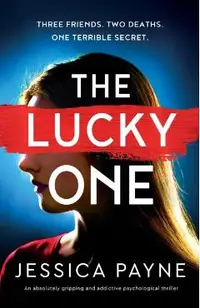 The Lucky One: An absolutely gripping and addictive psychological thriller