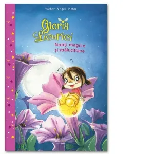 Gloria Licurici. Nopti magice si stralucitoare