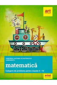 Clasele a II-a, a III-a și a IV-a. Concursul național de MATEMATICĂ LuminaMath - Paperback - ***